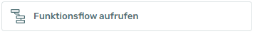 Dialogbaustein, auch Bit gennant, welches dazu dient, einen neuen Funktionsflow zu starten.