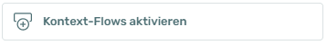 Dialogbaustein, auch Bit gennant, welches dazu dient, Kontextflows zu aktivieren.
