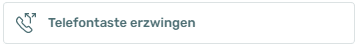 Dialogbaustein, auch Bit gennant, welches dazu dient, eine Telefontasteneingabe zu erzwingen.