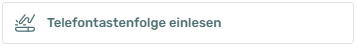 Dialogbaustein, auch Bit gennant, welches dazu dient, die Telefontastenfolge zu erfassen.