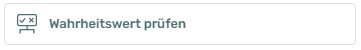Dialogbaustein, auch Bit gennant, welches dazu dient, einen Wahrheitswert zu prüfen.